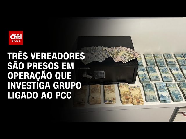 Três vereadores são presos em operação do MPSP que investiga grupo ligado ao PCC
