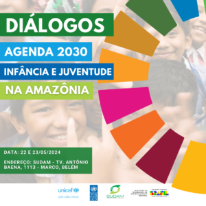 Evento em Belém discute Agenda 2030 com foco na infância e juventude amazônica