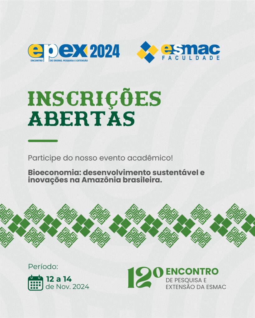 Bioeconomia e Sustentabilidade para o futuro da Amazônia são os temas do 12º EPEX da Faculdade Esmac