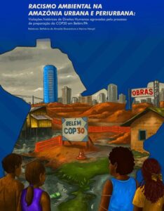 Lançamento em Belém expõe violações e propõe ações para garantir direitos humanos na COP30
